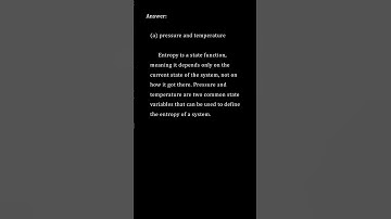 The entropy may be expressed as a function of: