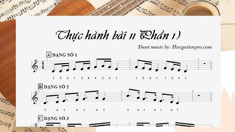 THỰC HÀNH BÀI 11 - Phần 1 [Khóa học nhạc lý cơ bản & thực hành]