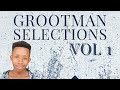 GROOTMAN SELECTIONS VOL 1