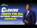 Closing points for all network marketing prospects