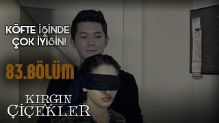 Kırgın Çiçekler 83.Bölüm - Güney ustanın yeri!