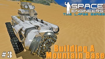 Space Engineers Time Lapse Series: Building A Mountain Base - Building A Rover To Find Cobalt EP3