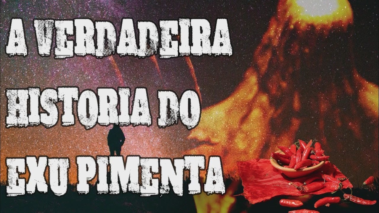 A VERDADEIRA HISTORIA DO EXU PIMENTA
