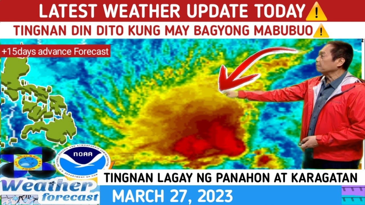 WEATHER UPDATE TODAY MARCH 27, 2023 | MAY BAGYO SA TAG INIT? - YouTube