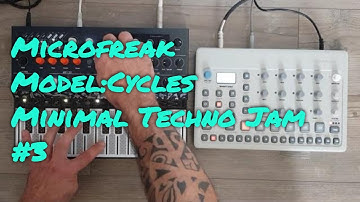 #3 Arturia Microfreak x Elektron Model : Cycles/ Minimal Techno Jam