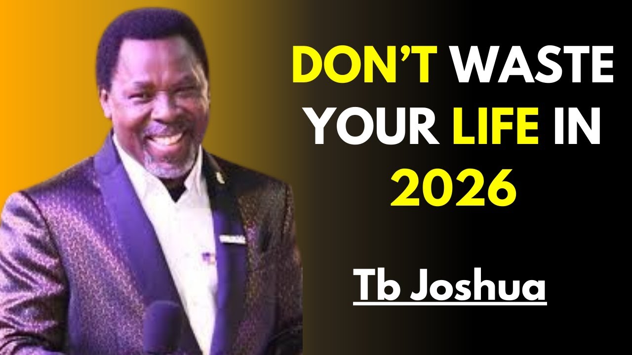 DON’T WASTE YOUR LIFE IN 2026 |Tb Joshua Motivation