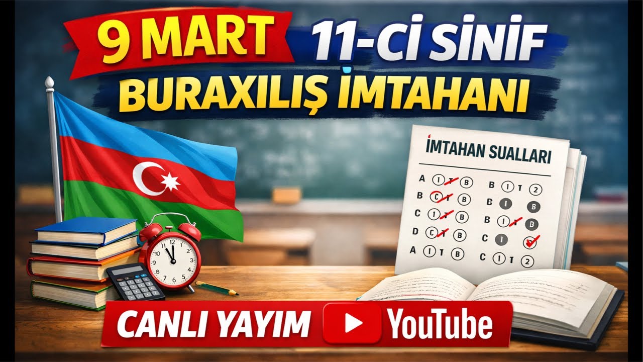 9 mart buraxılış imtahanı