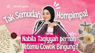 Download lagu #GadisConfession - Kata Nabila Taqiyyah 'Cinta Tak Semudah Hompimpa!'