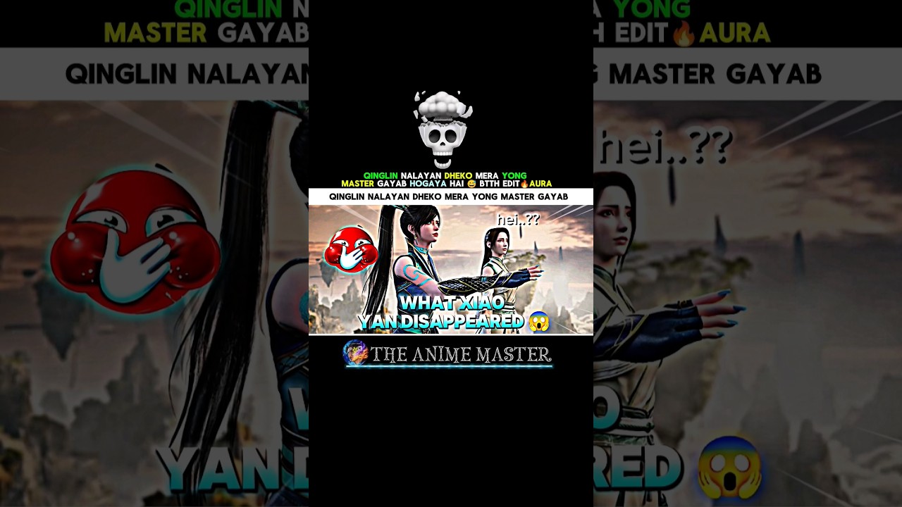 qinglin nalayan dheko mera yong  master gayab hogaya hai 😅 btth edit🔥aura 