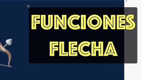 Funciones Flecha (arrow functions) en Javascript