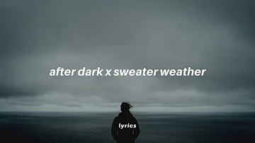 after dark x sweater weather (lyrics) tiktok version | cause it's too cold as the hours pass