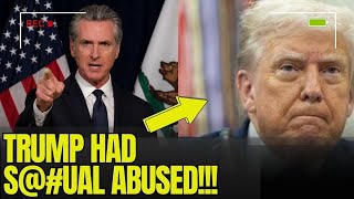 SHOCKING! Gavin Newsom Drops 'S@#ual Abuse' Bombshell On Trump After Against Him