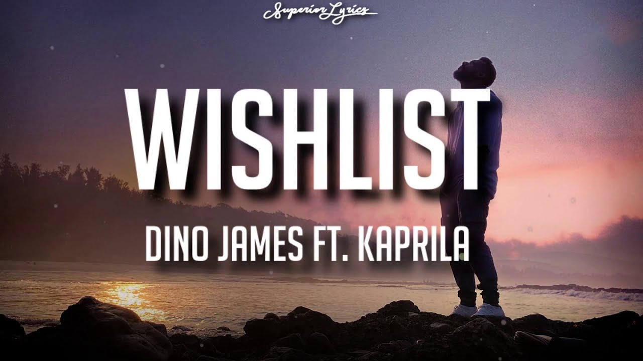 Dino James  Wishlist feat Kaprila Lyrics