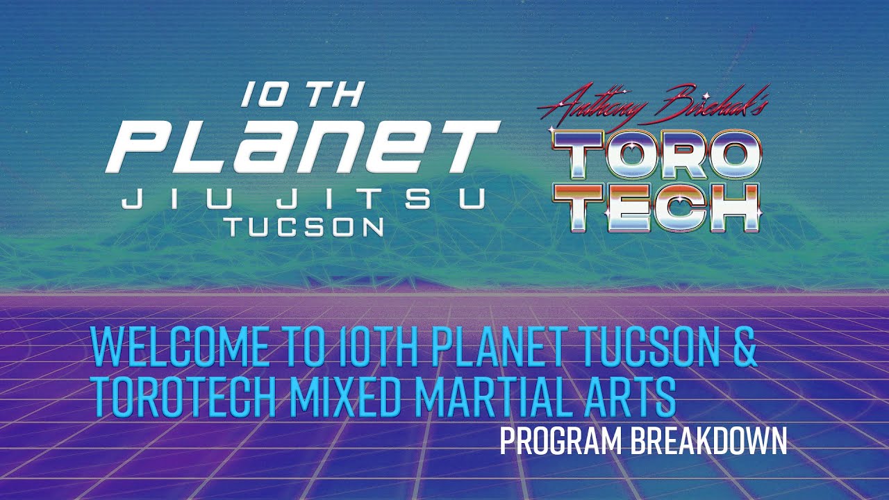 Welcome to 10th Planet Tucson and Torotech Mixed Martial Arts
