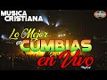 Msica cristiana  lo mejor en cumbias en vivo