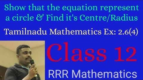 Class: 12 Show that the equation represent a circle / find it