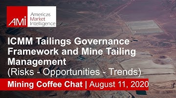 ICMM Tailings Governance Framework and Mine Tailing Management (Risks - Opportunities - Trends)