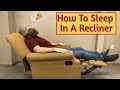 How To Sleep in A Recliner with Back Pain/Sciatica