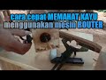 Cara cepat memahat kayu menggunakan mesin router