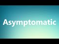 Asymptomatic - Medical Definition