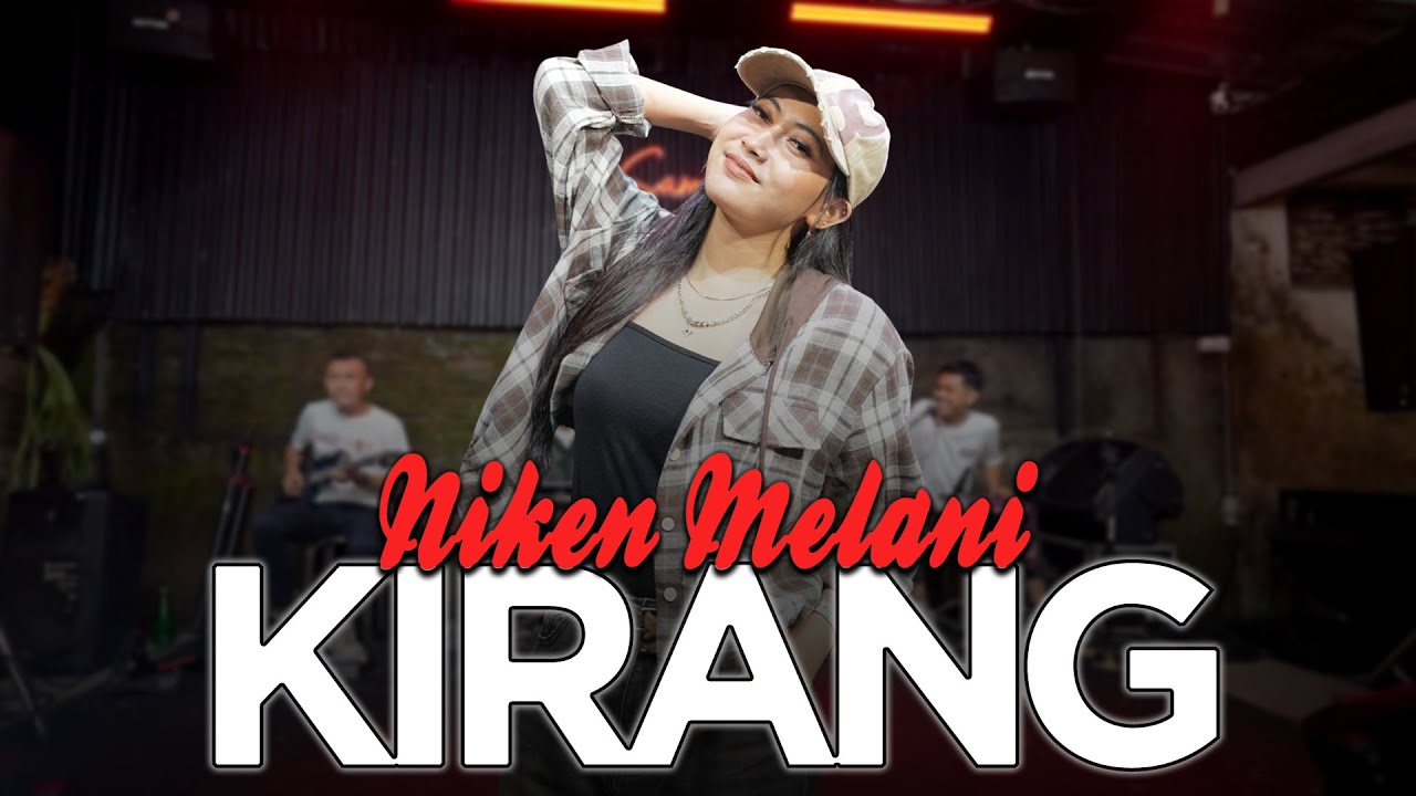 Niken Melani - KIRANG ( Official Live Music Video ) jujur iseh sok kelingan kabeh kenangan..