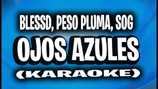 BLESSD ❌ PESO PLUMA ❌ SOG | 🧿 OJOS AZULES ( KARAOKE - INSTRUMENTAL )