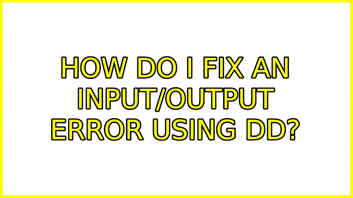 Ubuntu: How do I fix an Input/Output error using dd? (2 Solutions!!)
