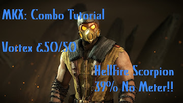 MKX: Scorpion Hellfire Combo Tutorial (39% No Meter Vortex & 50:50)