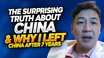 The Surprising Truth about CHINA, and why I left CHINA after 7 years.