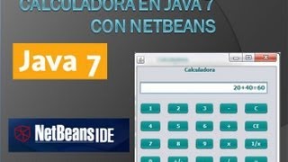Calculadora en java 7 con Netbeans - Diseño y programación