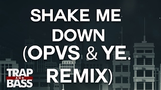 Cage the Elephant - Shake Me Down (Opvs & ye. Remix)
