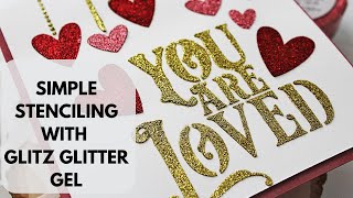 Simple Stenciling With Glitz Glitter Gel - Valentines Day Card Series 2020 Day 1