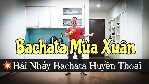 🔴BACHATA MÙA XUÂN - 💥Vũ Điệu Bachata Huyền Thoại / Leo (BÀI HƯỚNG DẪN BẤM▶️)