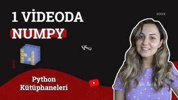 1 Videoda Numpy |  Veri Biliminde En Sık Kullanılan Python Kütüphaneleri