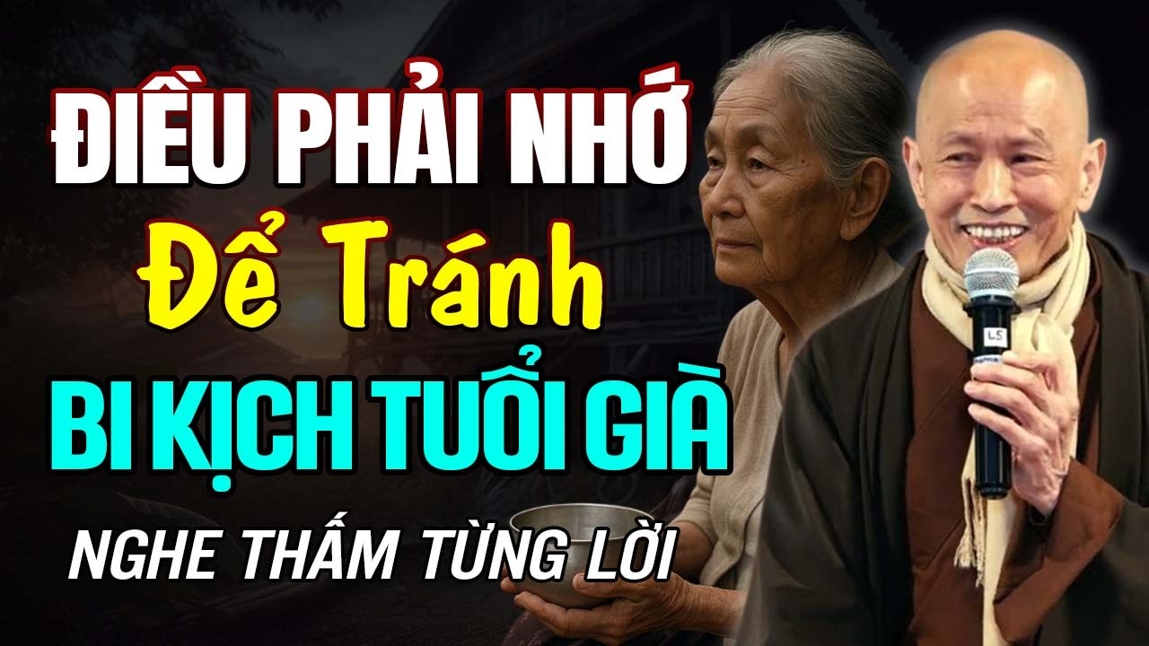 (Nghe thấm từng lời) Điều Phải Nhớ Để Tránh Bi Kịch Tuổi Già | Thầy Thích Phước Tịnh