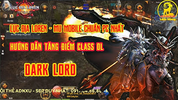 [Lục Địa Loren] HƯỚNG DẪN TĂNG ĐIỂM DL - DARK LORD | MU MOBILE CHUẨN PC