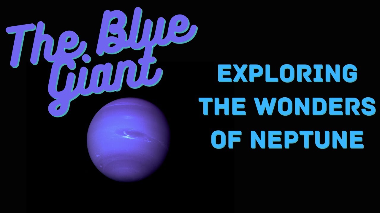 The Blue Giant: Exploring the Wonders of Neptune - YouTube