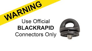 Use Official BLACKRAPID Connectors Only