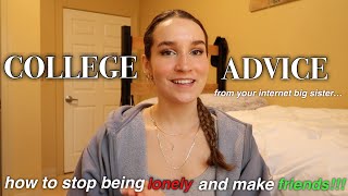 How to STOP BEING LONELY & *ACTUALLY* MAKE FRIENDS in College! | FRESHMAN ADVICE