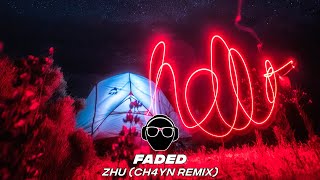 FADED - ZHU (CH4YN REMIX)