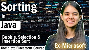Sorting in Java | Bubble Sort, Selection Sort & Insertion Sort | Java Placement Course