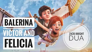 Balerina - Victor and Felicia (Zack Knight - DUA Lyrics Music Video) 2020.