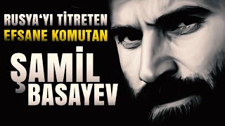 Profil - Efsane Komutan Şamil Basayev