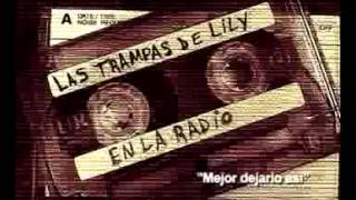 Video thumbnail of "Las Trampas de Lily - Mejor dejarlo asi"