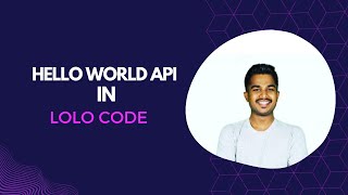 Hello World API in LoLo Code