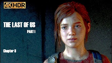 The Last of Us - Part 1 - Chapter 8 - Gameplay Walkthrough No Commentary (4K60-UHD HDR)
