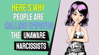 Here’s Why People Are Calling Empaths the ‘Unaware Narcissists’