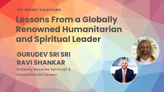 Top 5 Lessons from Renowned Spiritual Master Gurudev Sri Sri Ravi Shankar | Micro-Coaching