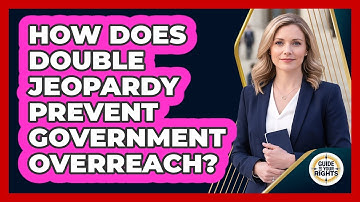 How Does Double Jeopardy Prevent Government Overreach? - Guide To Your Rights