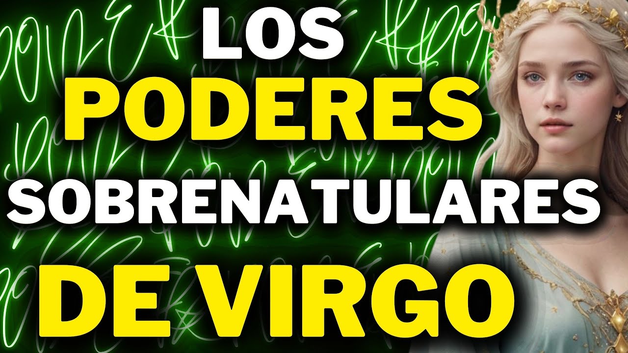 Los poderes SOBRENATURALES de VIRGO  Características y Habilidades MISTICAS y mucho más #virgo